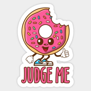 Donut Judge Me Sticker